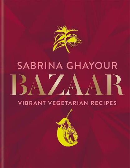 Bazaar, Lebendige vegetarische und pflanzliche Rezepte: Das 4. Buch der Bestsellerautorin von Persiana, Sirocco, Feasts und Simply