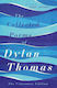 The Collected Poems of Dylan Thomas