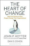 The Heart of Change, Real-Life Stories of How People Change Their Organizations