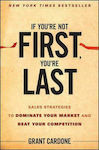 If you're Not First, you're Last, Strategii de vânzări pentru a vă domina piața și a vă învinge concurența