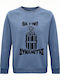 Sweatshirt Unisex, Organic " I will become a Dynamite ", Blue