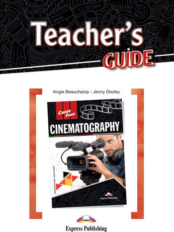 Career Paths Cinematography Teacher's Guide