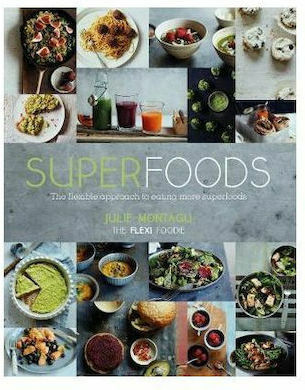Superfoods : The Flexible Approach to Eating More Superfoods