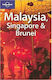 Malaysia, Singapore and Brunei