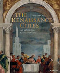 The Renaissance Cities : Art in Florence, Rome and Venice