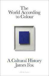 The World According to Colour : A Cultural History