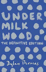 Under Milk Wood : The Definitive Edition