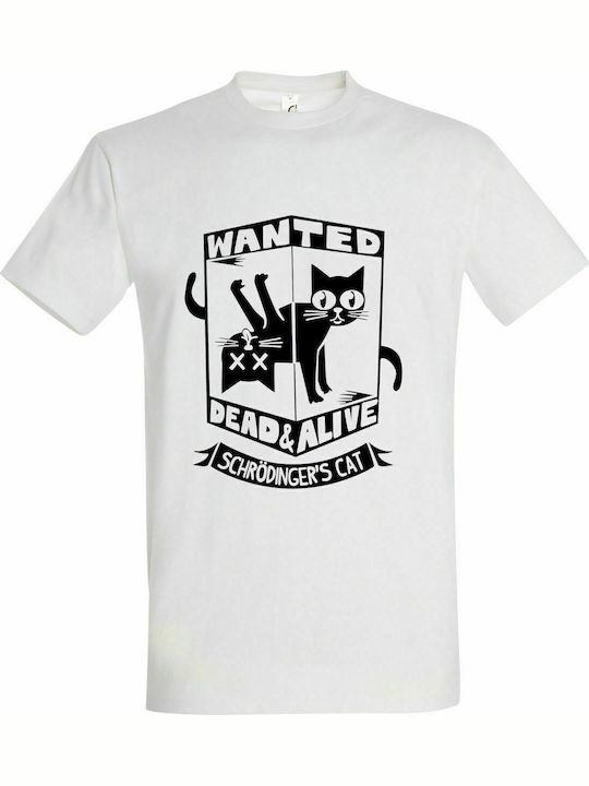 Tricou Unisex, " Wanted Dead or Alive, Schrodinger's Cat " Alb