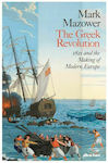 The Greek Revolution, 1821 and the Making of Modern Europe