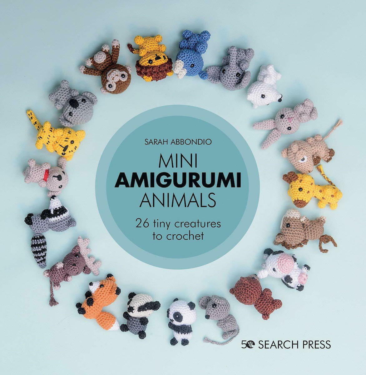 Mini Amigurumi Animals 26 Tiny Creatures to Crochet Sarah Abbondio