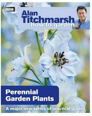 Alan Titchmarsh How to Garden: Perennial Garden Plants