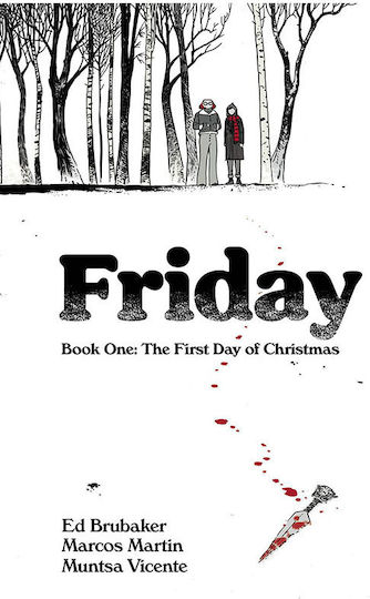 Friday, Vol. 1 Book One: The First Day of Christmas Friday, Vol. 1 Book One: The First Day of Christmas