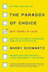 The Paradox of Choice: Why More Is Less, Revised Edition