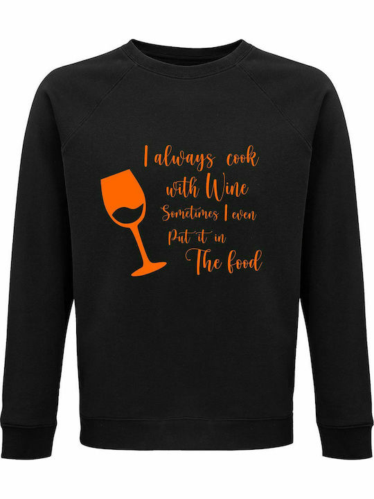 Sweatshirt Unisex, Organic " I always cook with WINE, sometimes I even put it in the FOOD ", Black