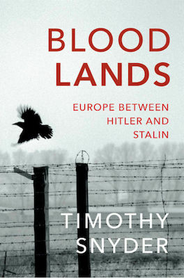 Bloodlands : Europe Between Hitler and Stalin