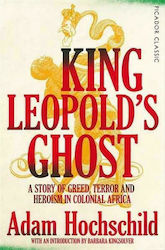 King Leopold's Ghost, A Story of Greed, Terror and Heroism in Colonial Africa