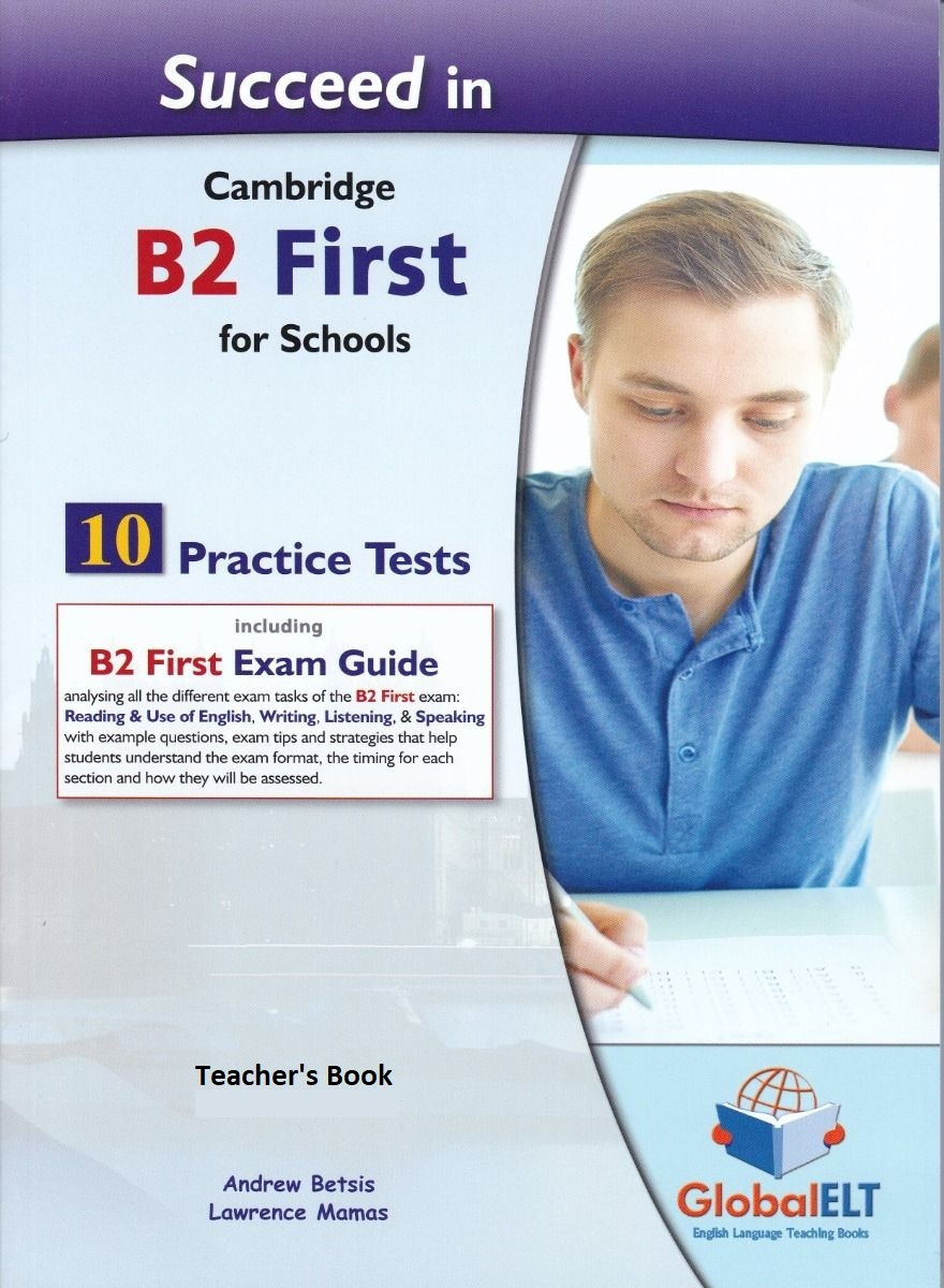 Succeed in cambridge b2 first for schools 10 practice tests teacher s