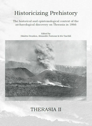Therasia II: Historicising Prehistory, The Historical and Epistemological Context of the Archaeological Discovery on Therassia in 1866
