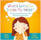 What's Going on Inside my Head?