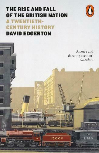 The Rise and Fall of the British Nation : A Twentieth-Century History