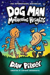 Dog Man, 10: Mothering Heights - Graphic Novel