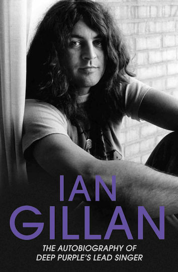 Ian Gillan, The Autobiography of Deep Purple's Lead Singer