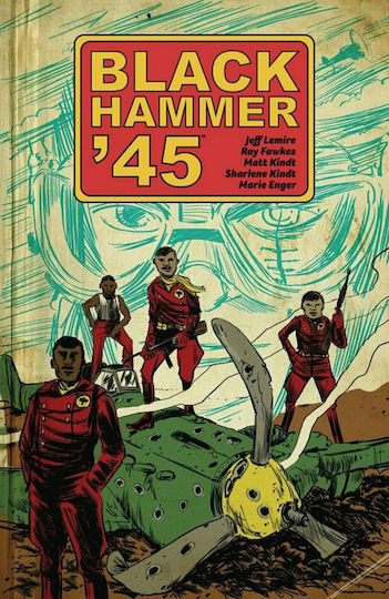 Black Hammer 45, Vol. 1 World Of Black Hammer