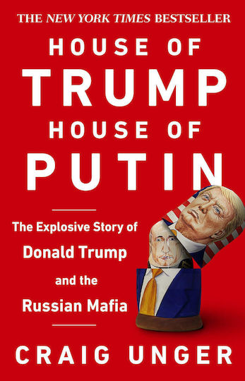 House of Trump, House of Putin, Povestea neștiută a lui Donald Trump și a mafiei rusești