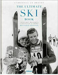 The Ultimate Ski Book : Legends, Resorts, Lifestyle & More