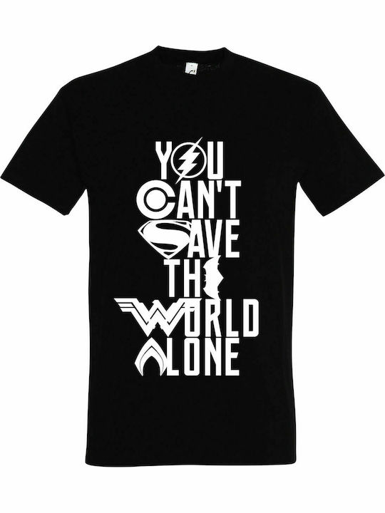 T-shirt Unisex " You Can't Save The World Alone, Justice League ", Black