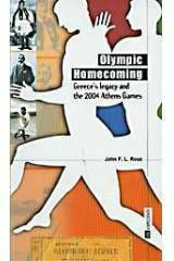 Olympic Homecoming, Greeces Legacy and the 2004 Athens Games