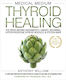 Medical Medium Thyroid Healing, Die Wahrheit über Hashimoto, Basedow, Schlaflosigkeit, Hypothyreose, Schilddrüsenknoten und Epstein-Barr