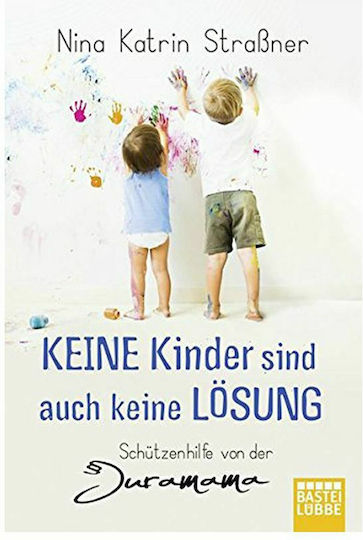 Keine Kinder sind auch Keine Lösung : Schützenhilfe von der Juramama