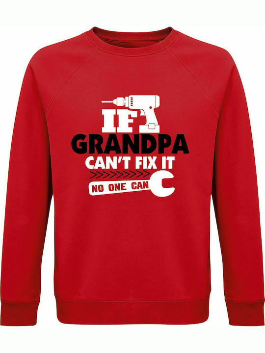 Sweatshirt Unisex, Organic " If Grandpa Can't Fix It No one Can, Two Colors ", Red