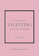 Little Book of Valentino, The Story of the Iconic Fashion House