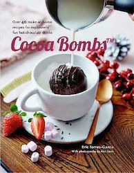 Cocoa Bombs, Peste 40 de rețete de făcut acasă pentru băuturi de ciocolată caldă exploziv de distractive