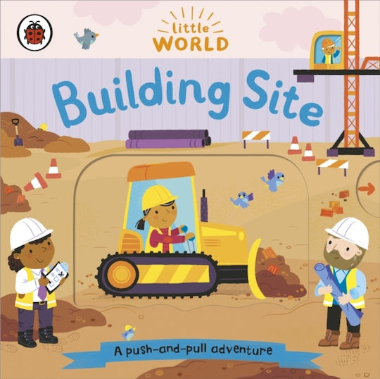 Little World: Building Site : A Push-and-pull Adventure