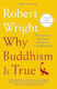 Why Buddhism is True