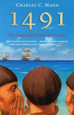 1491, The Americas Before Columbus 1491, The Americas Before Columbus