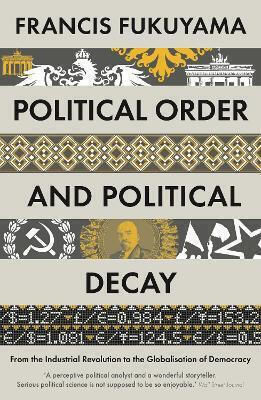 Political Order and Political Decay Political Order and Political Decay