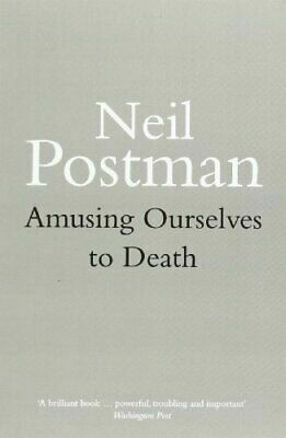 Amusing Ourselves to Death Amusing Ourselves to Death