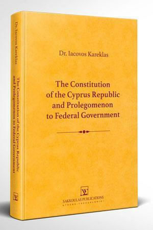 The Constitution of the Cyprus Republic and Prolegomenon to Federal Government The Constitution of the Cyprus Republic and Prolegomenon to Federal Government