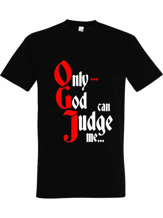 Only God Can Judge Me Tricou Negru Bumbac