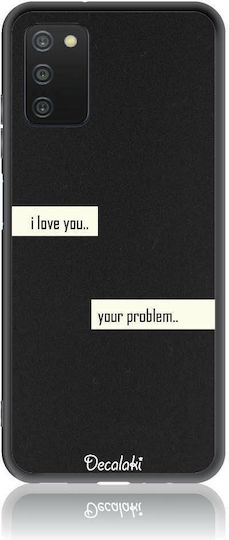 I Love You. Your Problem. Задна корица Силикон Черен (Galaxy A30s)