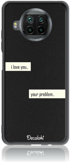I Love You. Your Problem. Back Cover Silicone Black (Xiaomi Mi 10T Lite)
