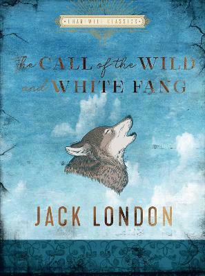 The Call of the Wild And White Fang (Copertă tare)