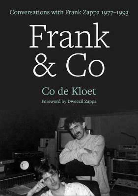Frank & Co : Conversations with Frank Zappa, 1977-1993