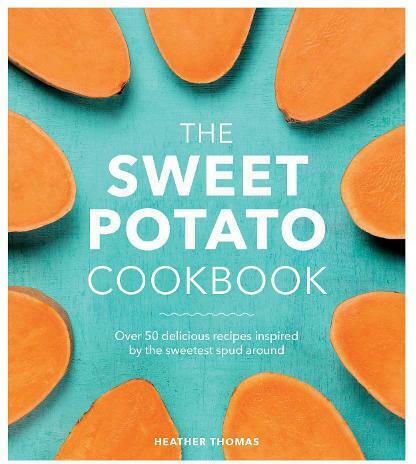 The Sweet Potato Cookbook The Sweet Potato Cookbook