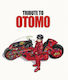 Otomo: A Global Tribute To The Mind Behind Akira