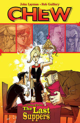 Chew, Vol. 11 Volumul 11: Cina cea de Taină Chew, Vol. 11 Volumul 11: Cina cea de Taină